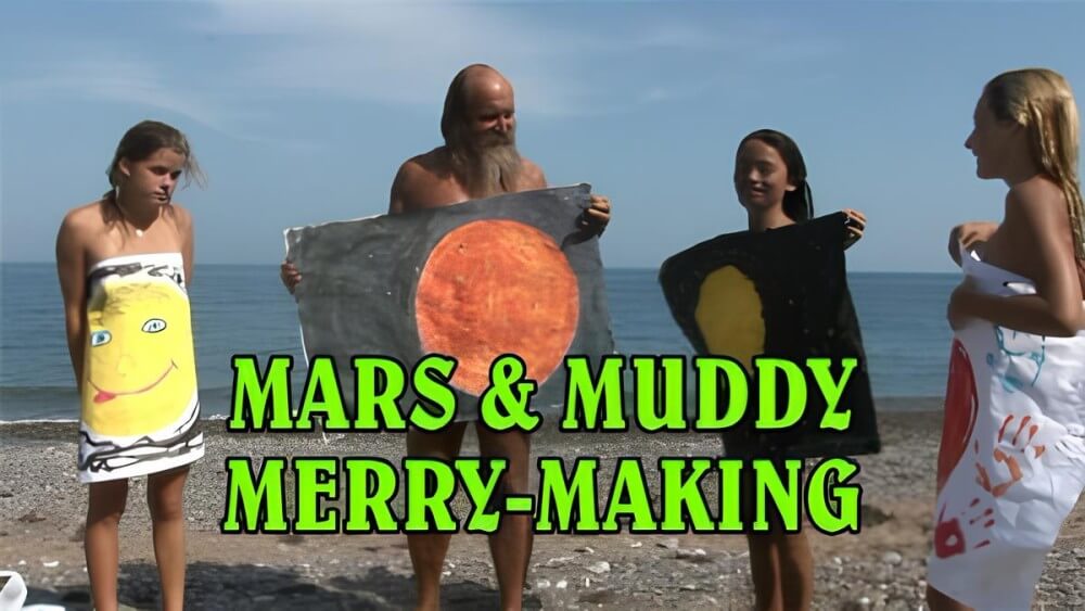 Mars of muddy merry making - It values honesty and sincerity in trusting the nudists around you